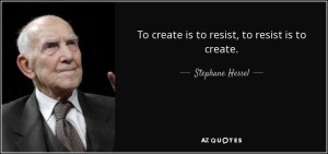 to-create-is-to-resist-to-resist-is-to-create-stephane-hessel